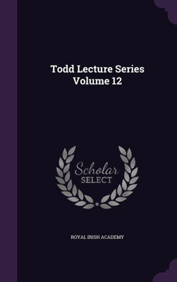 Todd Lecture Series Volume 12
