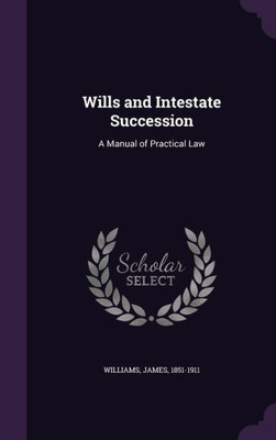 Wills and Intestate Succession: A Manual of Practical Law