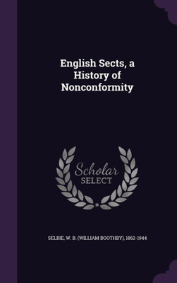 English Sects, a History of Nonconformity