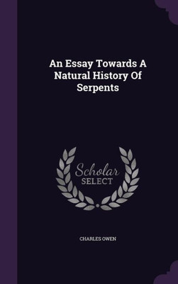 An Essay Towards A Natural History Of Serpents