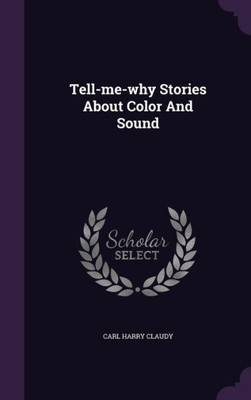 Tell-me-why Stories About Color And Sound