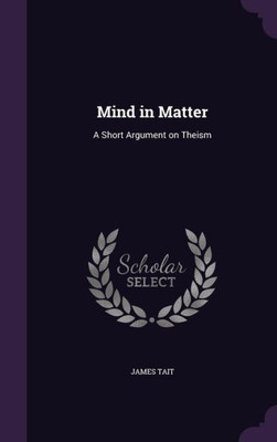 Mind in Matter: A Short Argument on Theism