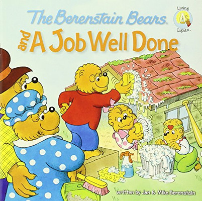 The Berenstain Bears and a Job Well Done (Berenstain Bears/Living Lights)