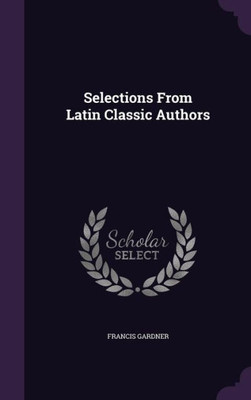 Selections From Latin Classic Authors