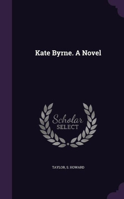 Kate Byrne. A Novel