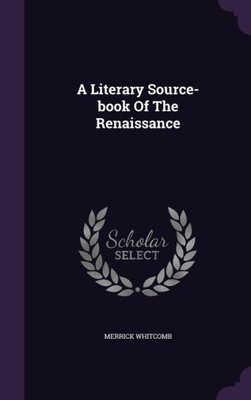 A Literary Source-book Of The Renaissance