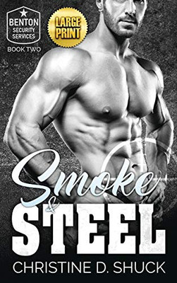 Smoke and Steel: Large Print Edition (Benton Security Services)