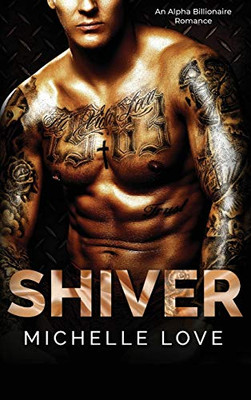 Shiver: An Alpha Billionaire Romance