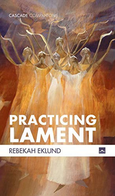 Practicing Lament (Cascade Companions) - Hardcover