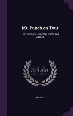 Mr. Punch on Tour: The Humour of Travel at Home and Abroad