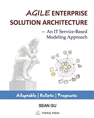 Agile ENTERPRISE SOLUTION ARCHITECTURE: An IT Service-Based Modeling Approach