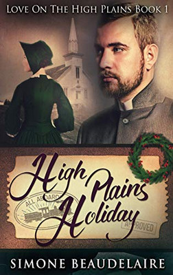 High Plains Holiday: Large Print Hardcover Edition (Love on the High Plains)