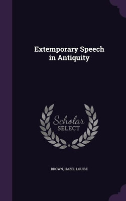 Extemporary Speech in Antiquity