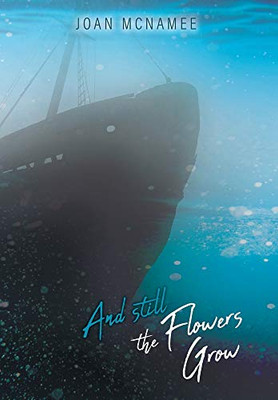 And Still the Flowers Grow - Hardcover