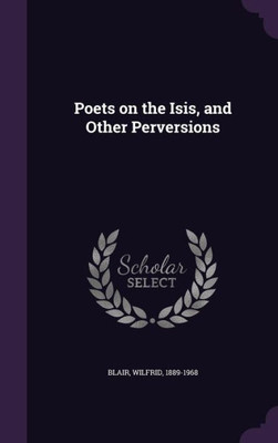 Poets on the Isis, and Other Perversions