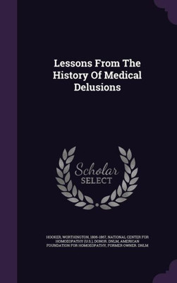 Lessons From The History Of Medical Delusions