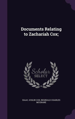 Documents Relating to Zachariah Cox;
