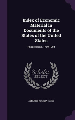 Index of Economic Material in Documents of the States of the United States: Rhode Island, 1789-1904