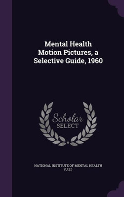 Mental Health Motion Pictures, a Selective Guide, 1960