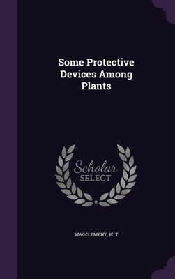 Some Protective Devices Among Plants
