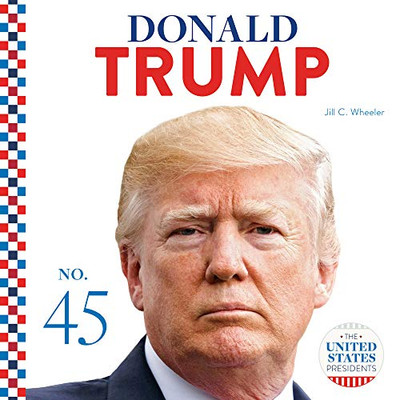 Donald Trump: No. 45 (United States Presidents)