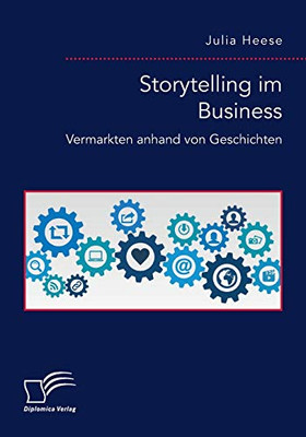 Storytelling im Business. Vermarkten anhand von Geschichten (German Edition)