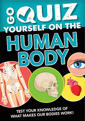 Go Quiz Yourself on the Human Body - Library Binding