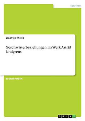 Geschwisterbeziehungen im Werk Astrid Lindgrens (German Edition)