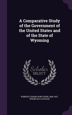 A Comparative Study of the Government of the United States and of the State of Wyoming