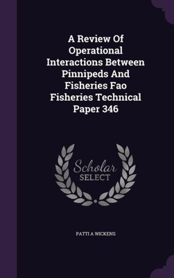 A Review Of Operational Interactions Between Pinnipeds And Fisheries Fao Fisheries Technical Paper 346