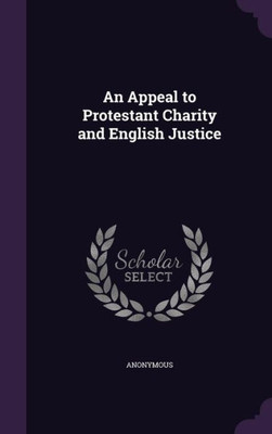 An Appeal to Protestant Charity and English Justice