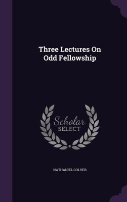 Three Lectures On Odd Fellowship