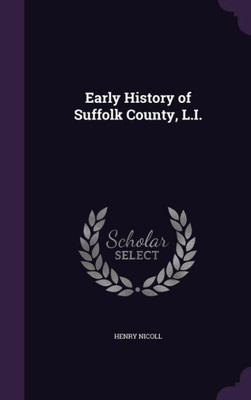 Early History of Suffolk County, L.I.