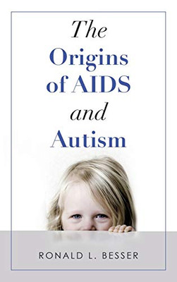 The Origins of AIDS and Autism - Hardcover