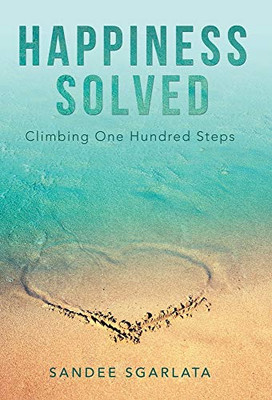 Happiness Solved: Climbing One Hundred Steps - Hardcover