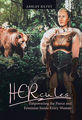 Hercules: Empowering the Fierce and Feminine Inside Every Woman - Hardcover