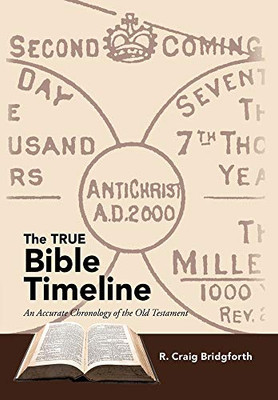 The True Bible Timeline: An Accurate Chronology of the Old Testament - Hardcover
