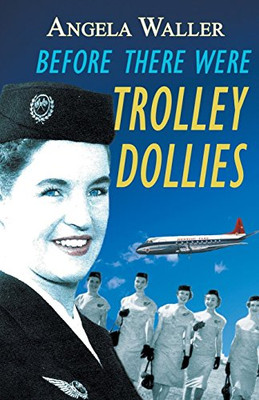 Before There Were Trolley Dollies