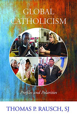 Global Catholicism: Profiles and Polarities