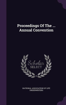 Proceedings Of The ... Annual Convention