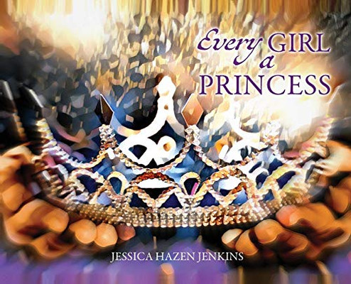 Every Girl a Princess - Hardcover