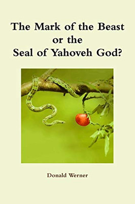 The Mark of the Beast or the Seal of Yahoveh God?