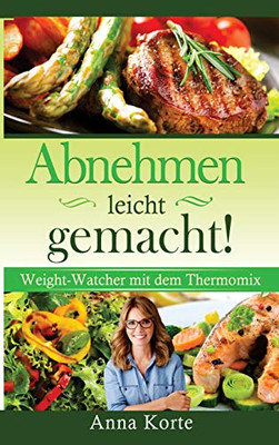 Abnehmen leicht gemacht! Nach Punkten kochen mit dem Thermomix (German Edition)