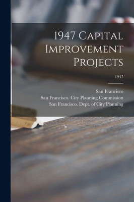 1947 Capital Improvement Projects; 1947