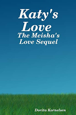 Katy's Love (The Meisha's Love Sequel)