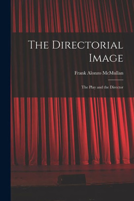 The Directorial Image: the Play and the Director