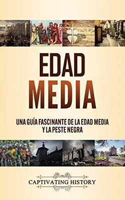 Edad Media: Una guía fascinante de la Edad Media y la peste negra (Spanish Edition) - Hardcover