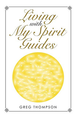 Living with My Spirit Guides - Hardcover