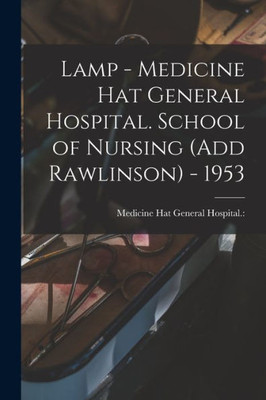 Lamp - Medicine Hat General Hospital. School of Nursing (Add Rawlinson) - 1953