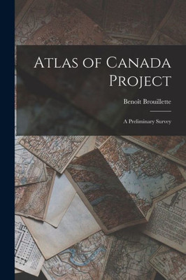 Atlas of Canada Project: a Preliminary Survey